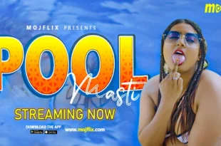 Pool Masti – 2023 – Hindi Uncut Short Film – Mojflix