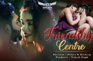 Friendship Centre – 2021 – Hindi Hot Short Film – HotShots