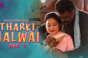 Tharki Halwai – P02E01 – 2023 – Hindi Hot Web Series – WowEntertainment