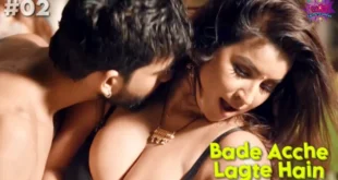 Bade Acche Lagte Hain – P01E02 – 2023 – Hindi Hot Web Series – WowEntertainment