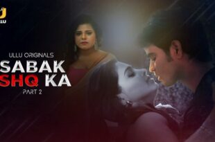 Sabak Ishq Ka – P02 – 2023 – Hindi Hot Web Series – UllU