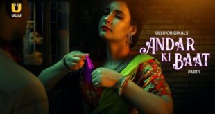 Andar Ki Baat – P01 – 2023 – Hindi Hot Web Series – UllU