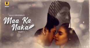 Maa Ka Naka – P01 – 2023 – Hindi Hot Web Series – UllU