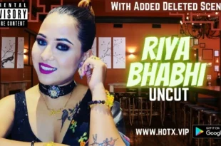 Riya Bhabhi – 2021 – Hindi Hot Short Film – HotX
