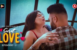 Secret Love – S01E01 – 2023 – Hindi Hot Web Series – LeoApp