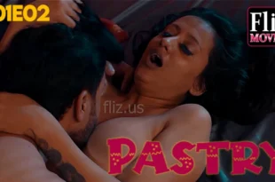 Pastry – S01E02 – 2023 – Hindi Hot Web Series – FlizMovies