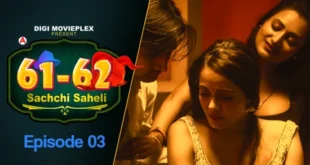 Sachchi Saheli – S01E03 – 2022 – Hindi Hot Web Series – DigiMoviePlex