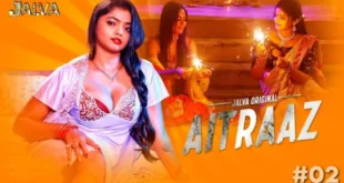 Aitraaz – S01E02 – 2023 – Hindi Hot Web Series – Jalva