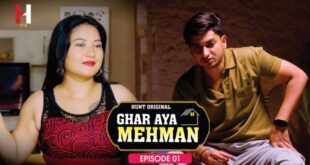 Ghar Aya Mehman – S01E01 – 2023 – Hindi Hot Web Series – HuntCinema