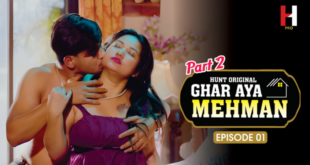 Ghar Aya Mehman – S02E01 – 2023 – Hindi Hot Web Series – HuntCinema
