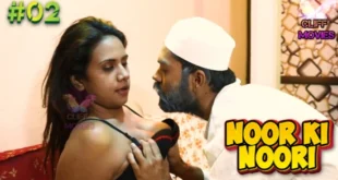 Noor Ki Noori – S01E02 – 2022 – Hindi Hot Web Series – CLIFFMovies