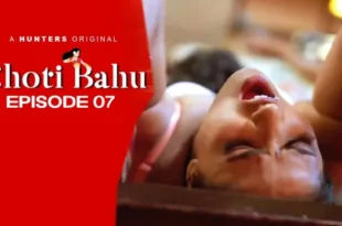 Choti Bahu – S01E07 – 2024 – Hindi Hot Web Series – HuntersApp