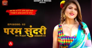 Dr. Kajal – S01E02 – 2023 – Hindi Hot Web Series – GoodFlixMovies