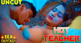 Hot Teacher – 2024 – Hindi Uncut Short Film – SexFantasy