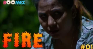 Fire – S01E01 – 2024 – Tamail Hot Web Series – Boomex